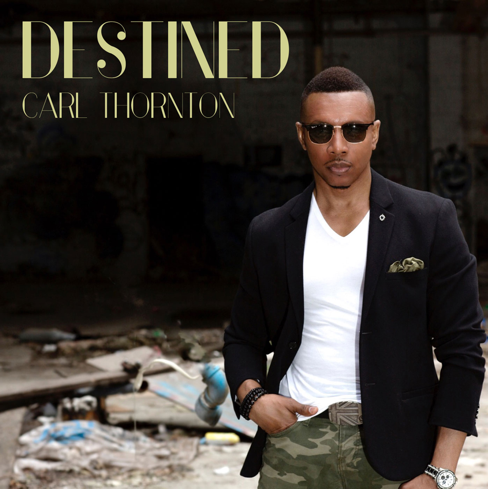 Carl Thornton, Destined, Interview, Music Reviews, Independent Music, Music Blog, Music Magazine,