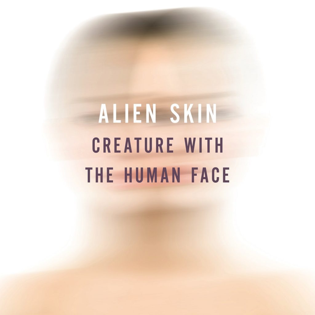 Alien Skin, Creature with the Human Face, Album Review, Independent Music Blog, Magazine,