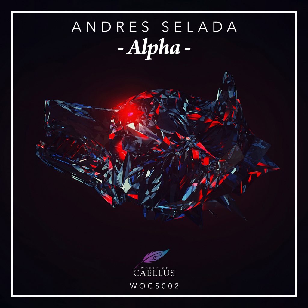 Andres Selada, World Of Caellus, Alpha, Track Review, Music Reviews, Independent Music, Independent Music Blog, Trance, EDM,
