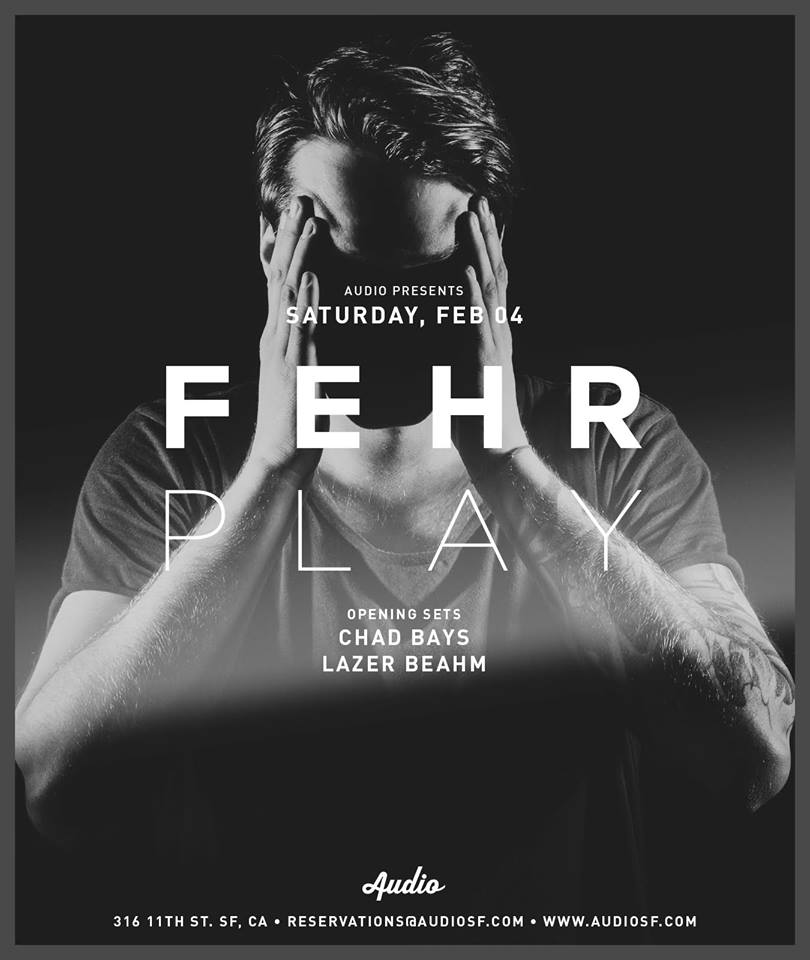 Fehrplay, DJ Set, Audio San Francisco, Techno, House, Progressive House, Chad Bays, Lazer Beahm, Music Reviews, Live Music Listings, Independent Music Blog,
