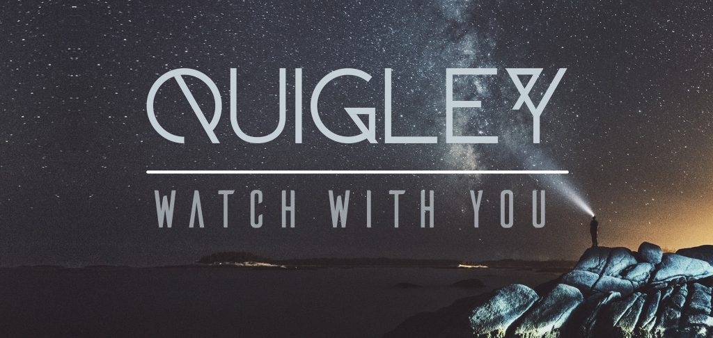 Quigley, Watch With You, Independent Music Blog, Music Review, Single Review, London Music, London Band, Unsigned,