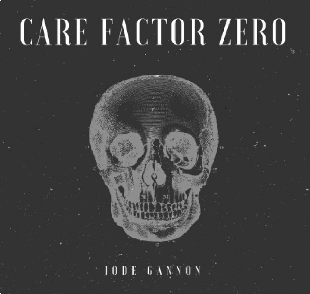 Jode Gannon, The Animal Farm, London, Care Factor Zero, Little Honey, Music Reviews, Independent Music, Music Blog,