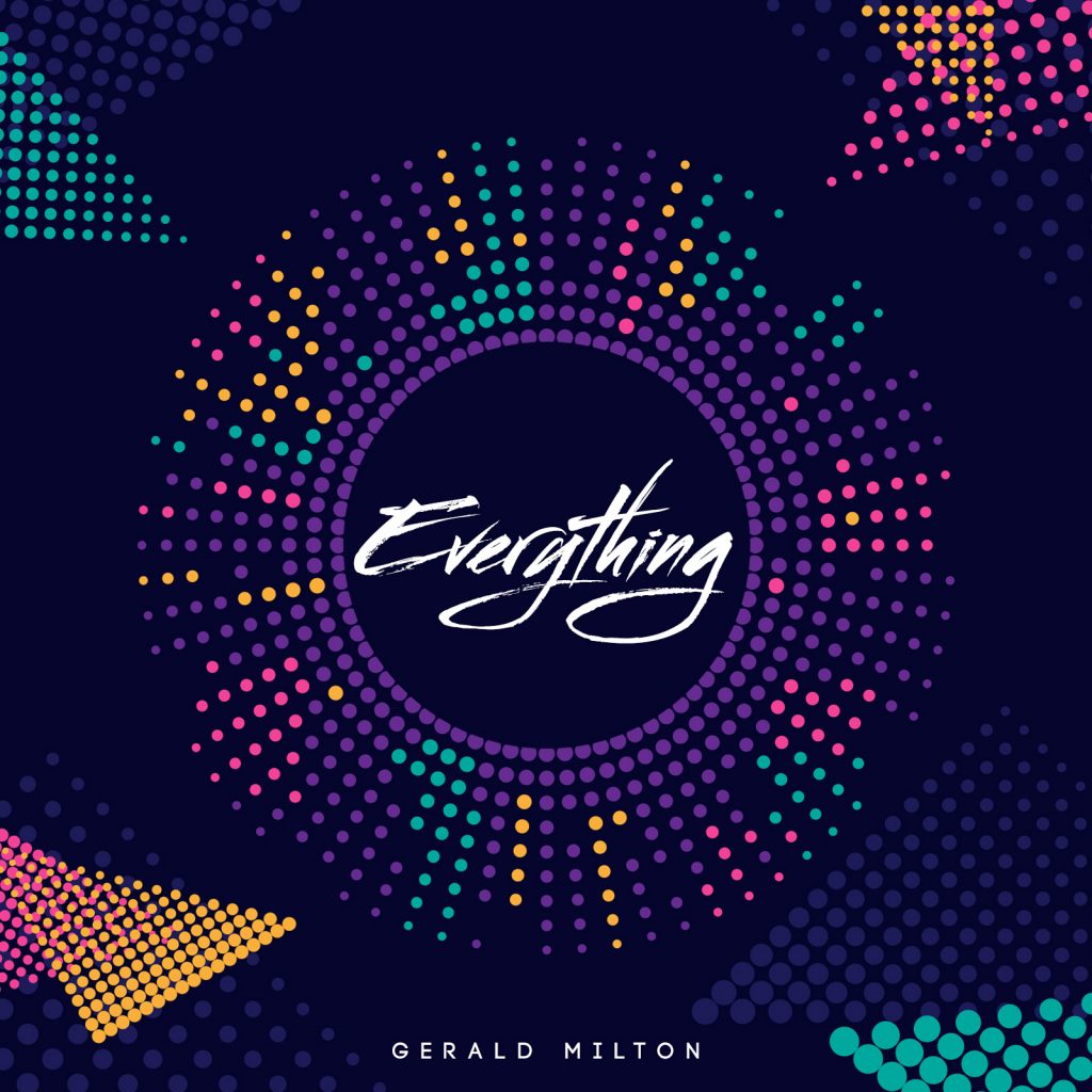 Gerald Milton, Everything, Review, Music Reviews, Independent Music, Music Blog, Music Promotion,