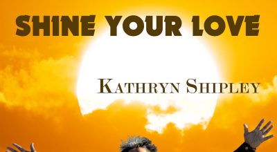 Kathryn Shipley, Shine Your Love, Music Review, Independent Music, New Music Blog, Music Promotion,