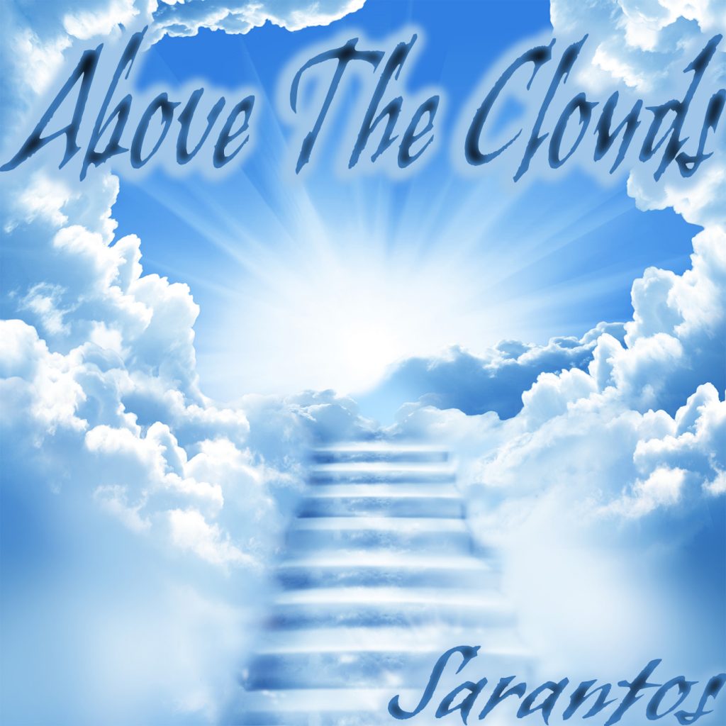 Above The Clouds, Sarantos, Songwriter, New Music Blog, Independent Music, Unsigned Artists, Music Promotion,