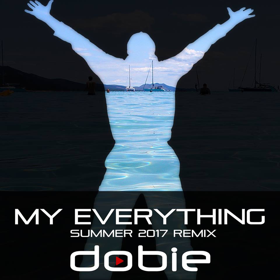 Dobie, My Everything, Summer 2017 Remix, Independent Music Blog, Alternative Music Press, Unsigned Artist, Producer, New Music, Music Reviews,
