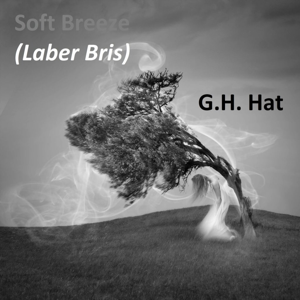 G.H Hat, Soft Breeze (Laber Bris), Single Review, Music Reviews, Independent Music, Alternative Music Press, New Music Blog, Producers, Unsigned Artists,