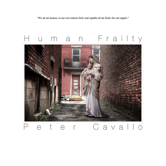 Human Frailty, Album Review, Peter Cavallo, Independent Music Blog, New Music Blog, Unsigned Artists, Indie, Songwriter,