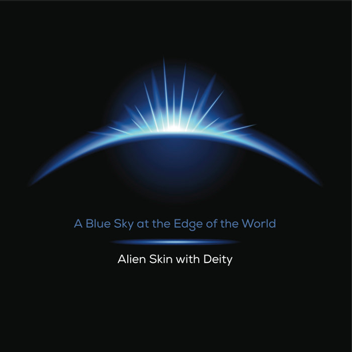 Alien Skin, A Blue Sky at The Edge Of The World, Album Review, Indie Music Blog, Independent Music Blog, Music Promotion, Unsigned Artists, Songwriting Community,