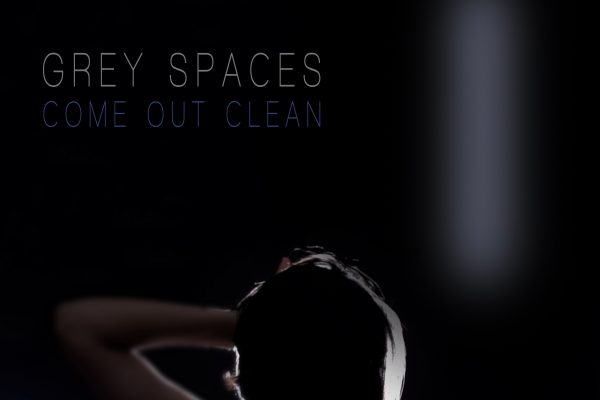 Grey Spaces, Come Out Clean, Music Reviews, Independent Music Blog, Unsigned Bands, Music Promotion, Submit Your Music, Indie Blog,