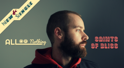 Saints Of Bliss, All Or Nothing, Music Review, Indie Band, Edinburgh Bands, Independent Music Blog, Unsigned Bands, Music Promotion, Submit Your Music,