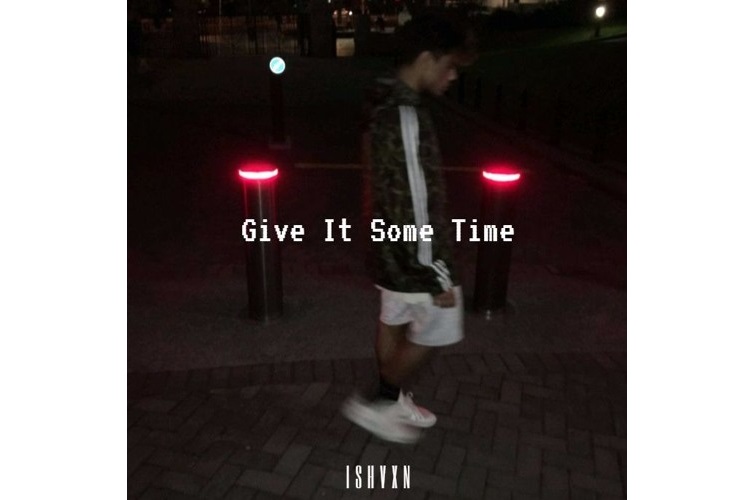Ishvxn, Give It Some Time, Music Review, Indie Blog, Magazine Feature, Unsigned Artists, Music Tech Reviews, Music Promotion, Music Submissions, Submit Music,