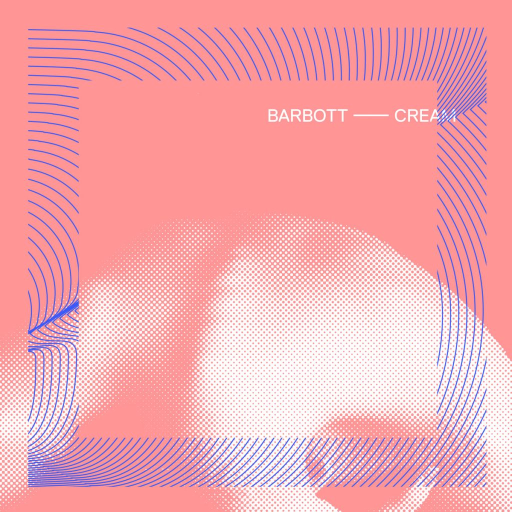 Barbott, Cream, Review, Indie Blog, Music Tech Website, Music Promotion, Unsigned Bands, Submit Music, Independent Music,