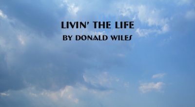 Donald Wiles, Livin' The Life, Music Review, Interview, Music Blog, Unsigned Artists, Songwriters, Indie Blog, Independent Music, Music Promotion, Submit Music,