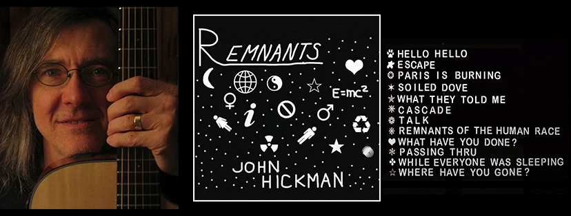 John Hickman, Remnants, Interview, Indie Blog Review, Music Reviews, Unsigned Artists, Songwriter Community, Music Promotion, Submit Music For Review, Music Submissions,