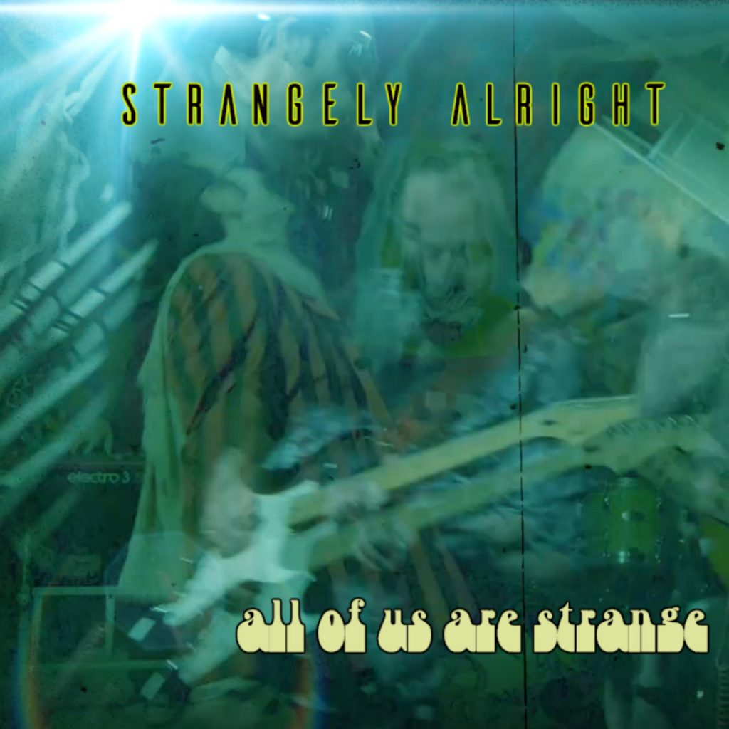 Strangely Alright, All Of Us Are Strange, Music Review, Submit Music For Review, Indie Blog, Independent Music Magazine, Music Submissions, Music Promotion, Unsigned Bands,