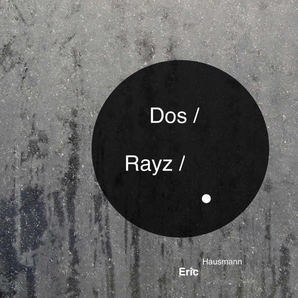 Eric Hausmann, Dos Rayz, Music Review, Indie Blog, Review, Review, Indie Blog, Independent Music, Unsigned Artists, Music Promotion, Music Submissions, Producer Community, Music Tech Reviews, Music Tech Blog, Single Review
