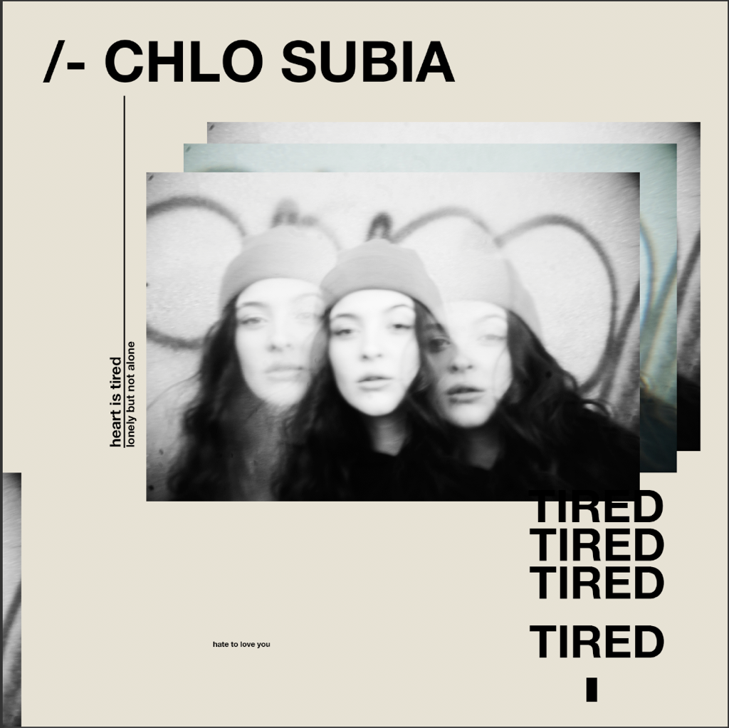 Chlo Subia, Tired, Songwriter, Indie Music Blog, Music Reviews, Musicians United, Music Community, Independent Music Blog, Unsigned Artists, Producers, Music Promotion, Submit Music For Review, Present Paradox, Submit Your Music, Rock Reviews, Singer Songwriter, Hip Hop Blog, Independent Hip Hop, Unsigned Artists, Professional Music Reviews, Indie Representation, Music Reviews, Guaranteed Music Reviews, Interview,