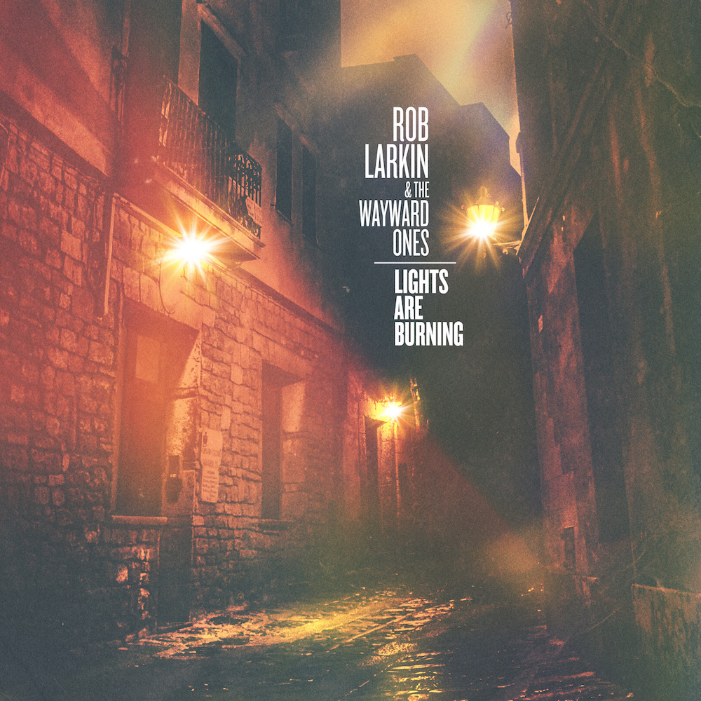 Rob Larkin, Lights Are Burning, She Can Flow, Single Review, Indie Musicians, Promote Your Blog, New Music Blog, Review, Lyrics Video, Alternative Music Press, Indie Rock, UK Music Scene, Unsigned Bands, Blog Features, Interview, Exclusive, Folk Rock Blog, Indie Rock, Interview, Guitarist,