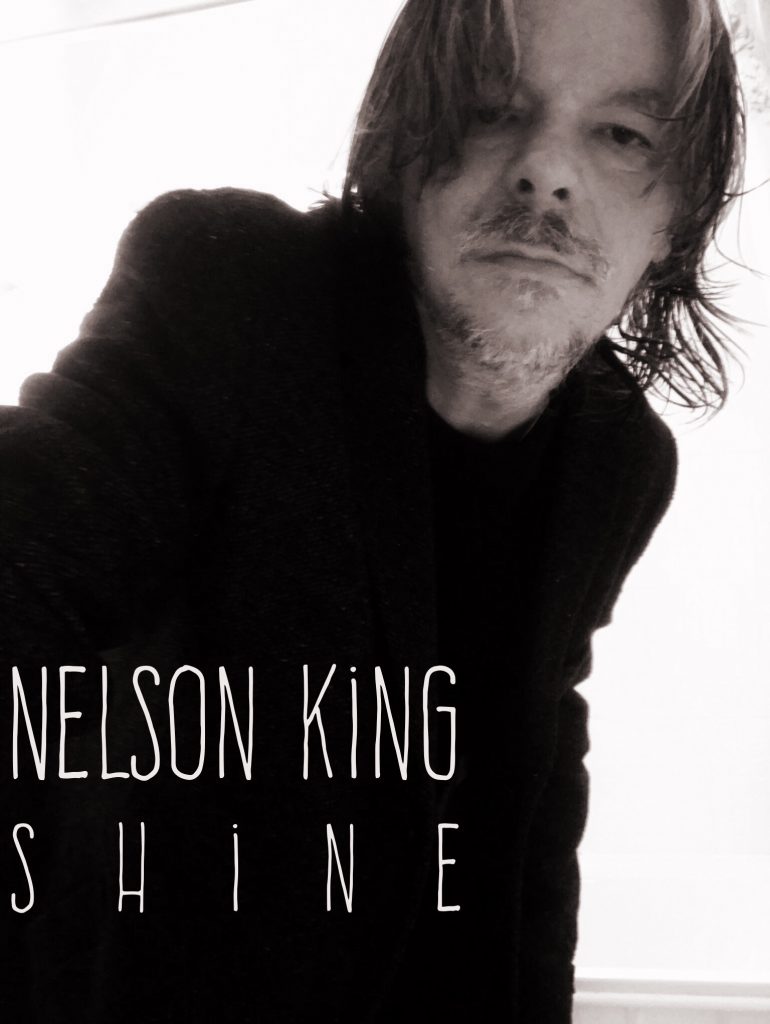 Nelson King, Shine On, Shine Album, Review, Americana, Indie, Blues Rock and Roll, Music Review, New Music Blog, Alternative Music Press, Free Music Promotion, Affordable Music Promotion, Music Review, Music Video, Indie Blog, Music Promotion, Free Music Promotion, Independent Music Forum, Support, Alternative Music Press, Indie Rock, UK Music Scene, Unsigned Bands, Blog Features, Interview, Exclusive, Folk Rock Blog, Indie Rock, EDM, How To Write Songs, Independent Music Blog