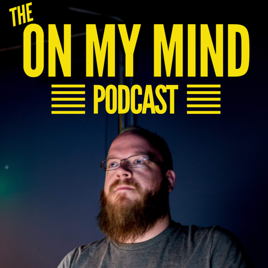 The On My Mind Podcast Stereo Stickman