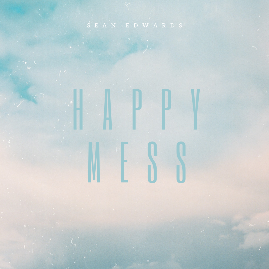 Sean Edwards - Happy Mess - Stereo Stickman