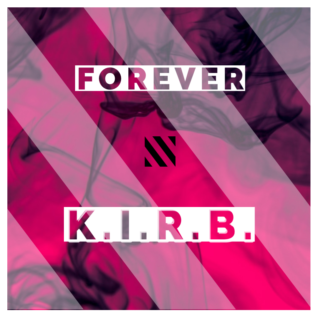 K.I.R.B - Forever (Prod. PaulieLeparik) - Stereo Stickman